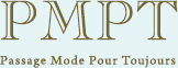 PMPT Passage Mode Pour Toujours